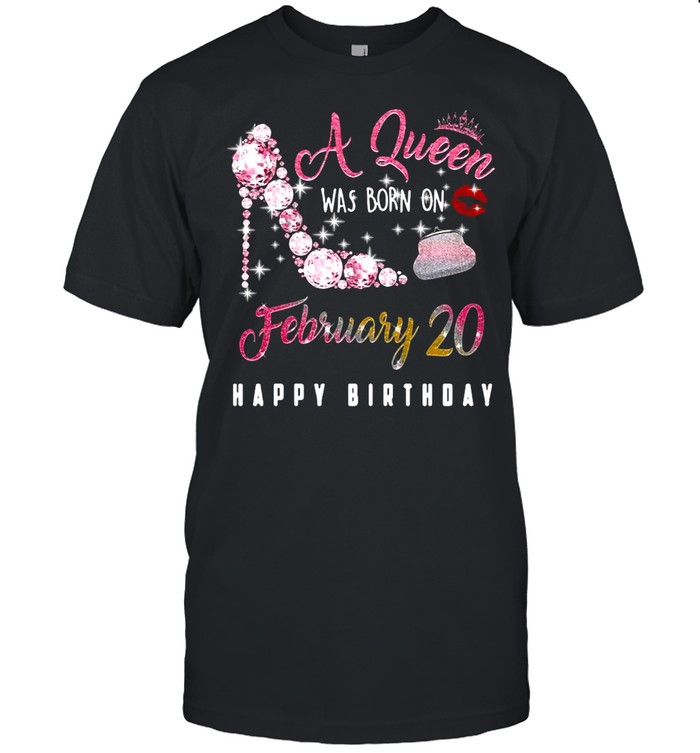 A Queen Was Born On February 20 Happy Birthday shirt Classic Men's T-shirt