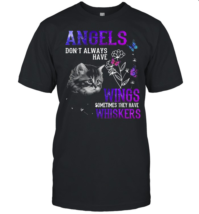 Angels don’t always have wings sometimes they have whiskers shirt Classic Men's T-shirt