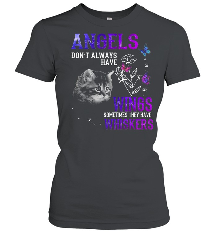 Angels don’t always have wings sometimes they have whiskers shirt Classic Women's T-shirt