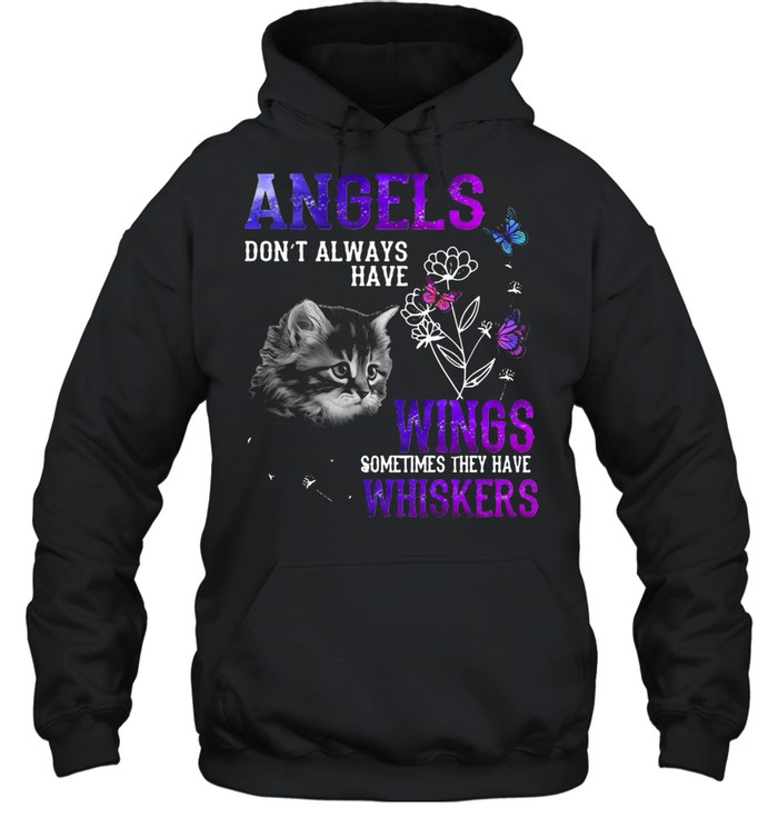 Angels don’t always have wings sometimes they have whiskers shirt Unisex Hoodie