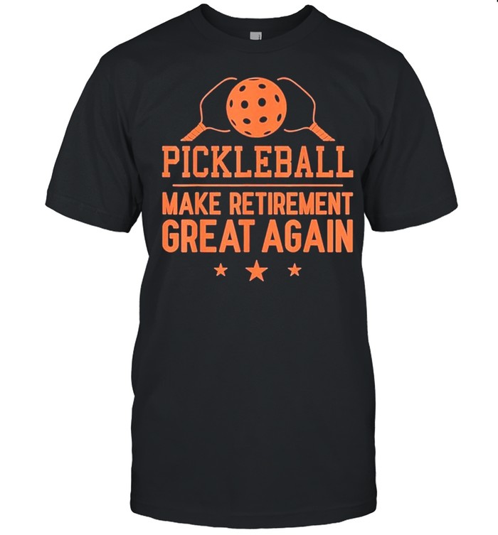 Pickleball Make Retirement Great Again shirt Classic Men's T-shirt