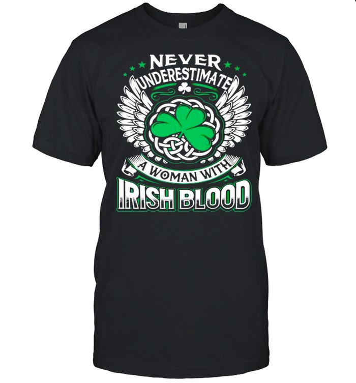Never underestimate a woman with Irish blood St Patricks day shirt Classic Men's T-shirt