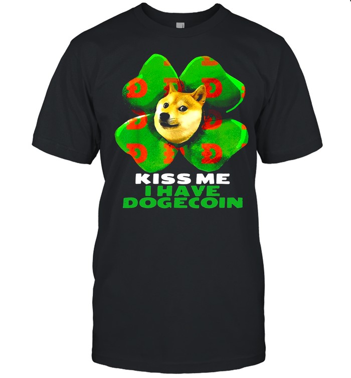 Dog Kiss me I have dogecoin 2021 Doge St Patrick Day shirt Classic Men's T-shirt