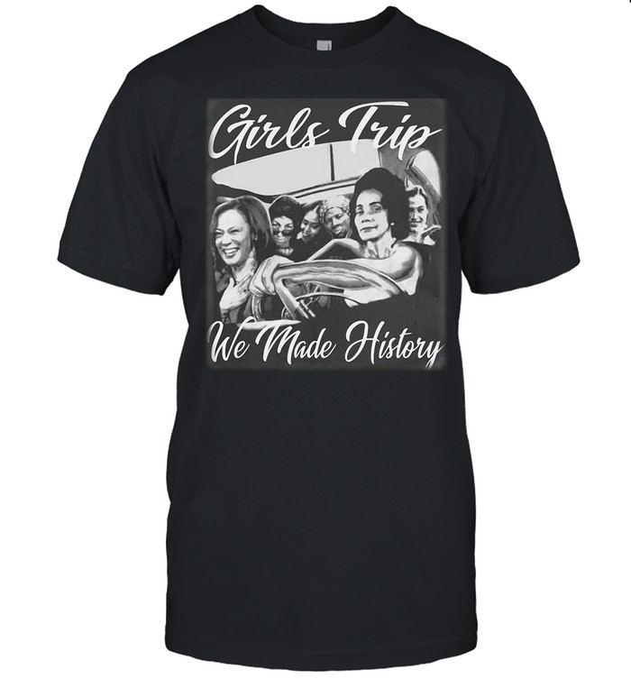 Kamala Harris Girls Trip We Made History shirt Classic Men's T-shirt