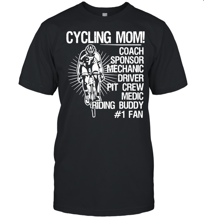 Cycling Mom Coach Sponsor Mechanic Driver Pit Crew Medic Riding Buddy shirt