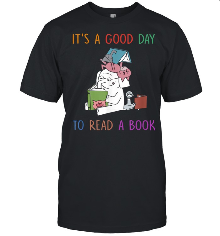 Elephant Its A Good Days To Read A Book shirt