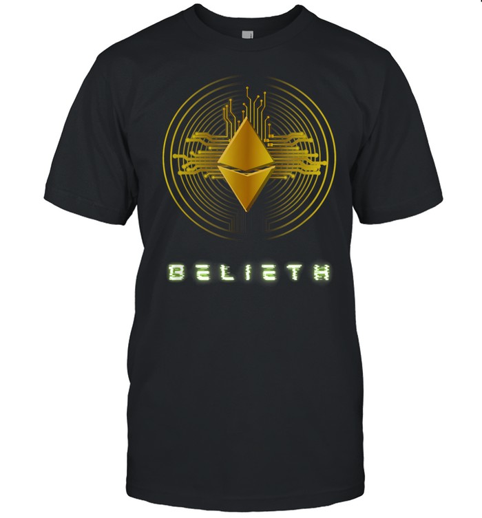 Ethereum Ether ETH Crypto Blockchain Hodl Trading Belieth shirt