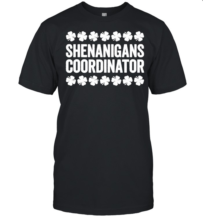 Shenanigans Coordinator St Patrick’s Day shirt