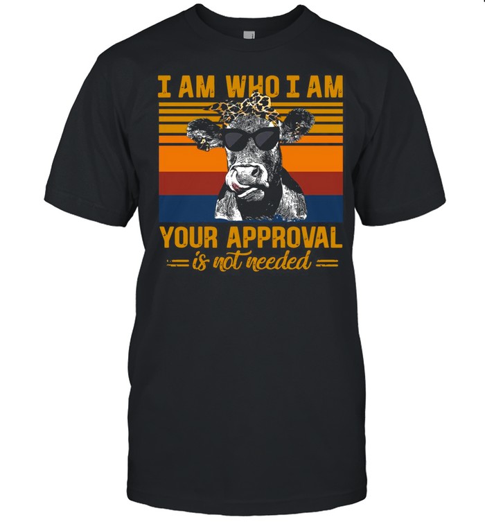 Cow I Am Who I Am Your Approval Is Not Needed Vintage Retro shirt Classic Men's T-shirt