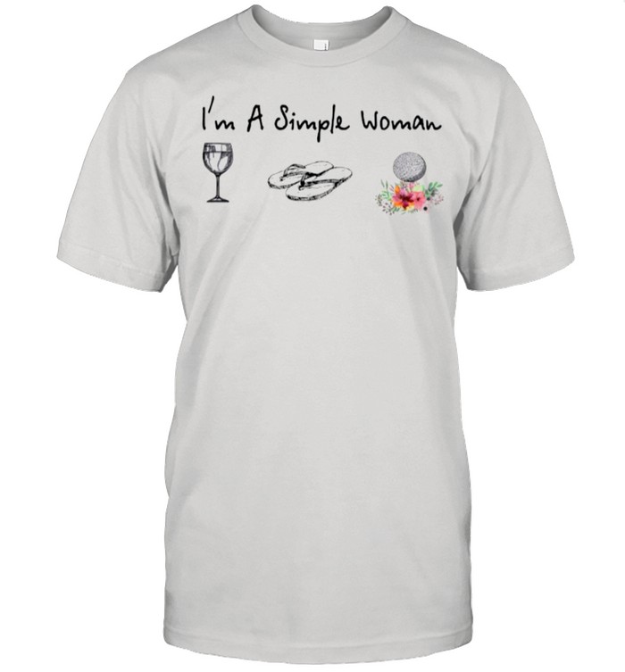 Im A Simple Woman I Like Wine Slippers And Golf shirt Classic Men's T-shirt
