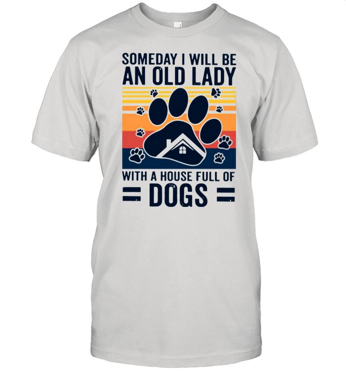 Someday I Will Be An Old Lady With A House Full Of Dogs Vintage shirt Classic Men's T-shirt