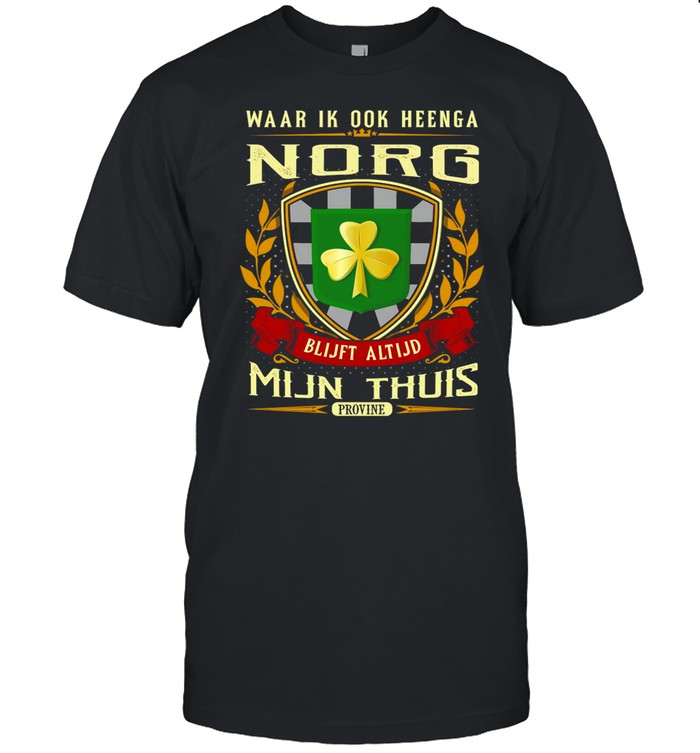 Waar Ik Ook Heenga Norg Blijft Altijd Mijn Thuis Provine St Patrick’s Day shirt Classic Men's T-shirt