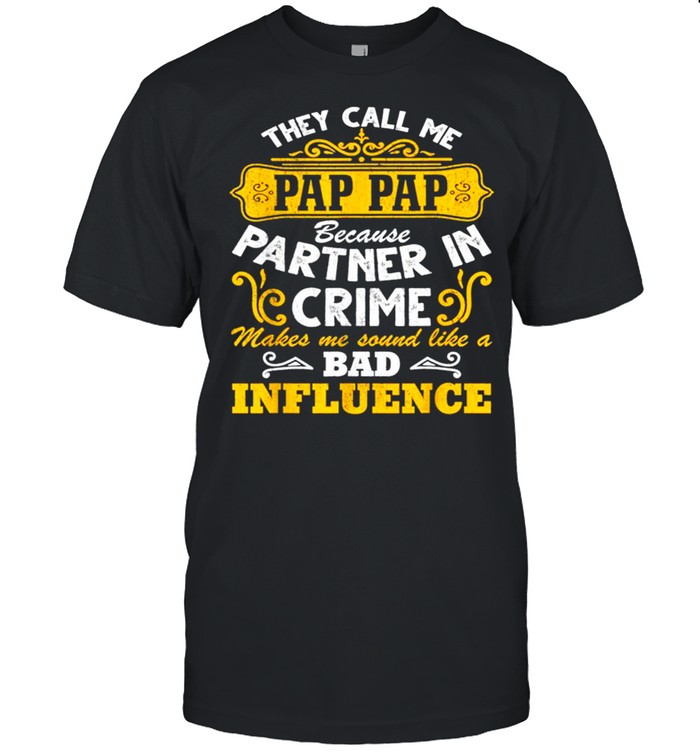 They Call Me Pap Pap Because Partner In Crime Funny Tee  Classic Men's T-shirt