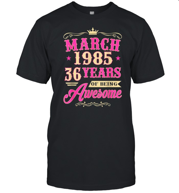 Vintage March 1985 36th Birthday Gift Being Awesome Tee  Classic Men's T-shirt