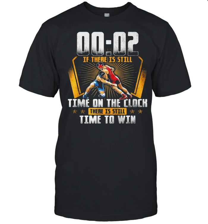 00 - 02 Of There Is Still Time On The Clock There Is Still Time To Win Shirt