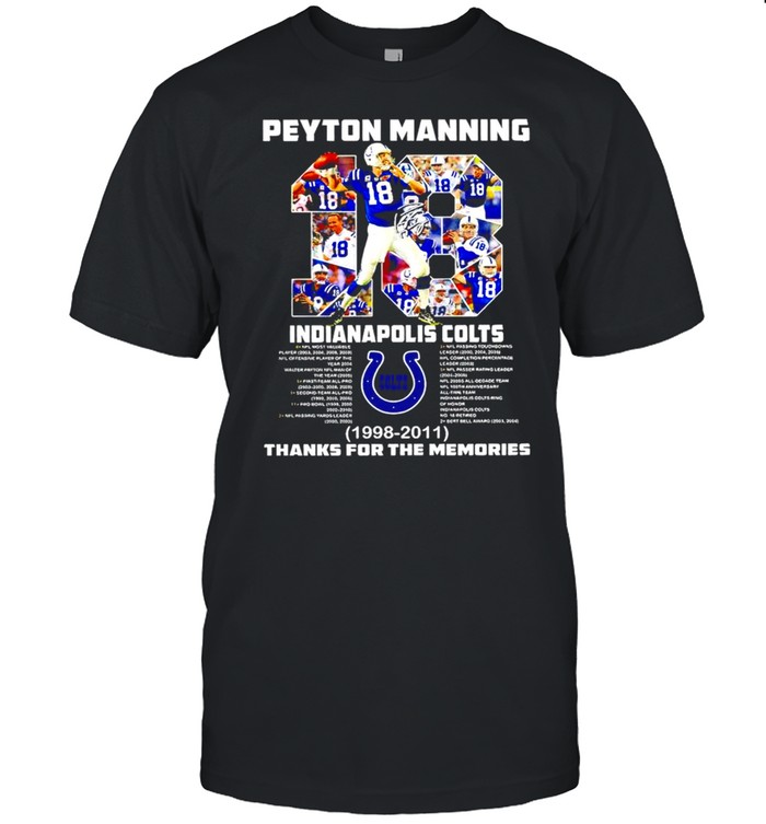 2021 Peyton Manning 18 Indianapolis Colts 1998 2011 thank for the memories signature shirt Classic Men's T-shirt