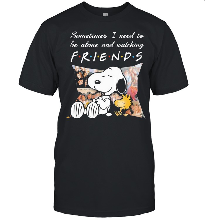 Snoopy And Woodstock Sometimes I Need To Be Alone And Watching Friends  Classic Men's T-shirt