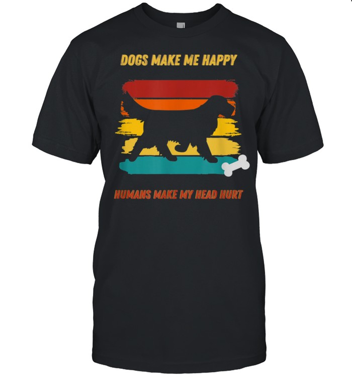 Dogs make me happy humans make my head hurt shirt Classic Men's T-shirt