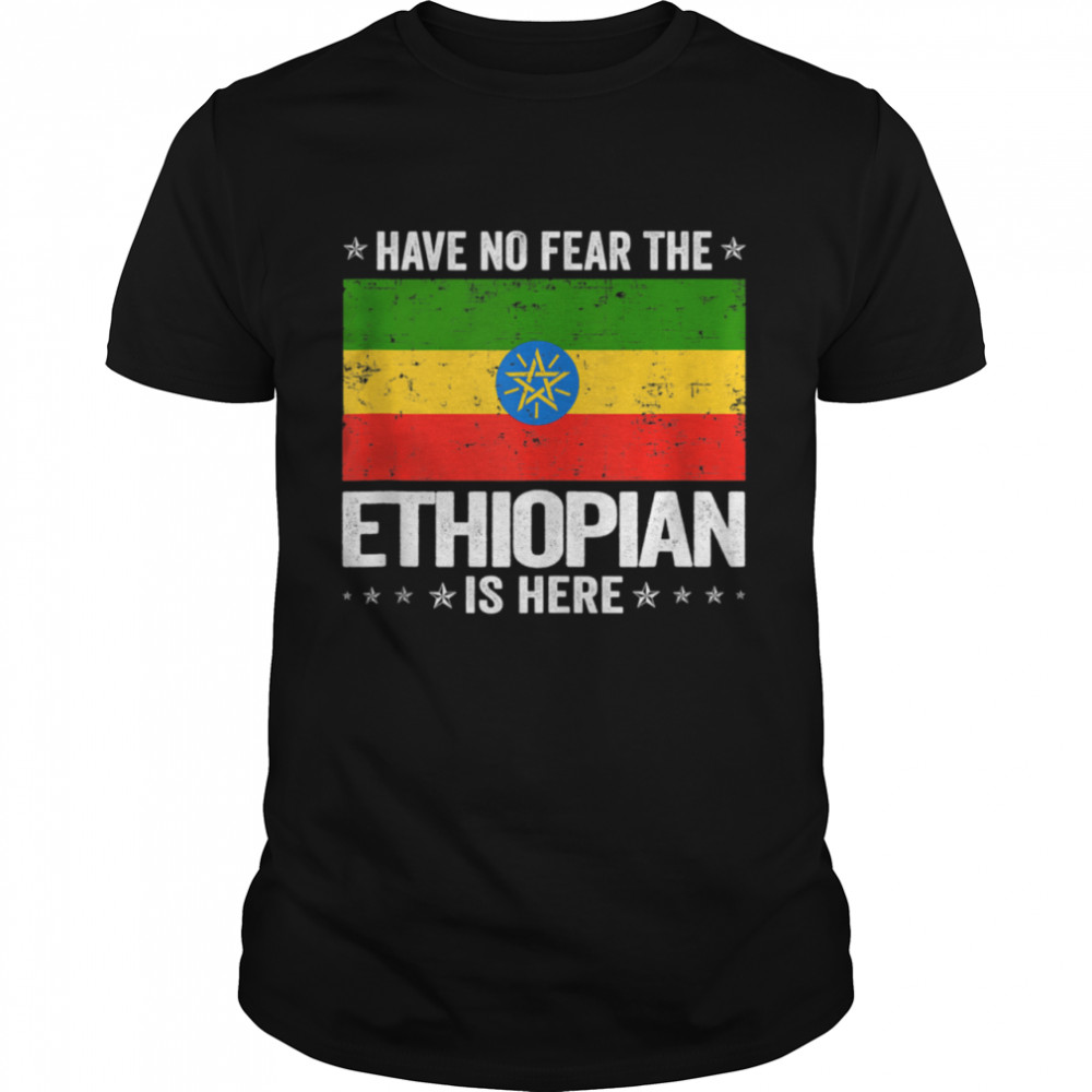Have No Fear The Ethiopian Is Here Ethiopia Flag shirt Classic Men's T-shirt
