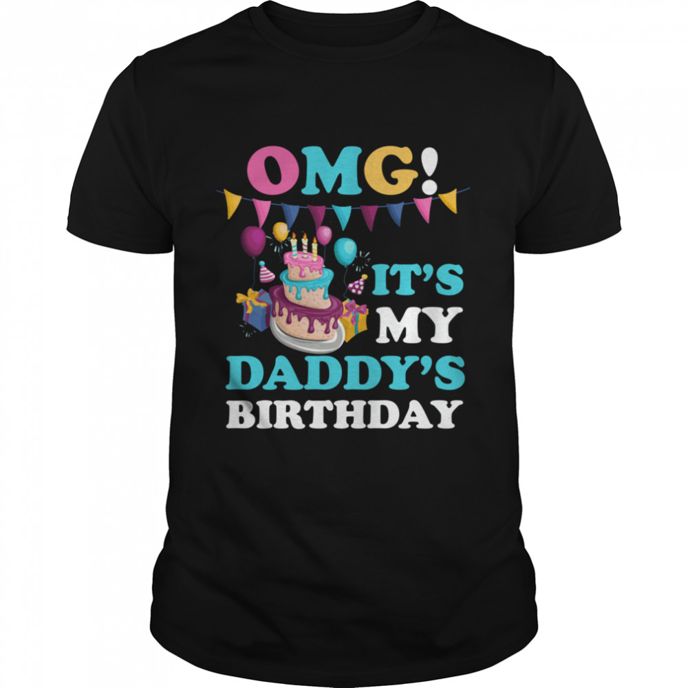 OMG it's my daddys birthday party family present shirt Classic Men's T-shirt