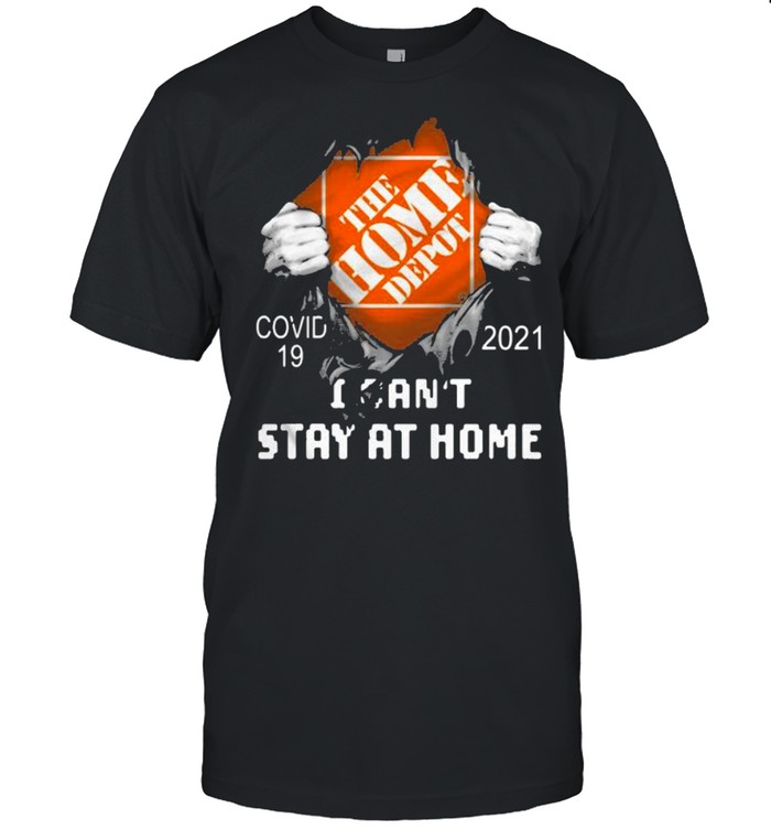 The Home Depot I Can’t Stay At Home Covid 19 2021  Classic Men's T-shirt