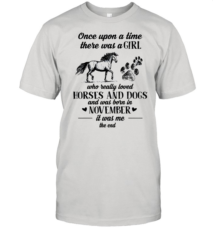 Once upon a time there was a girl who really loves Horses and Dogs shirt Classic Men's T-shirt