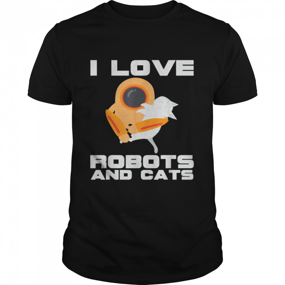 I Love Robots And Cats Pet Owner Robotics Engineer  Classic Men's T-shirt
