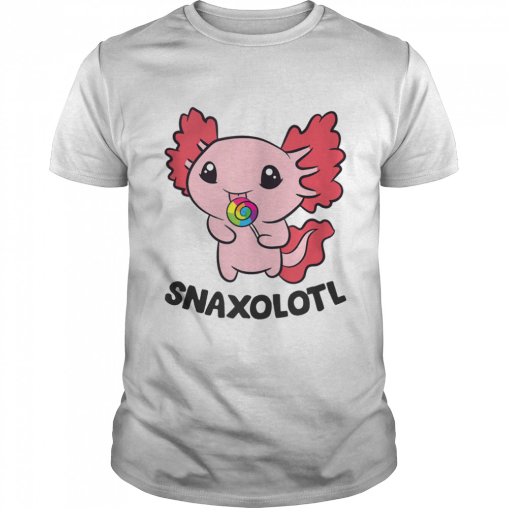 Axolotl Snaxolotl Kawaii Axolotl Shirt Trend T Shirt Store Online