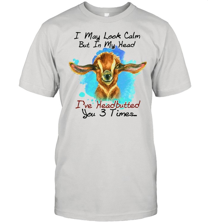 Cow I May Look Calm But In My Head Ive Headbutted You 3 Times shirt Classic Men's T-shirt