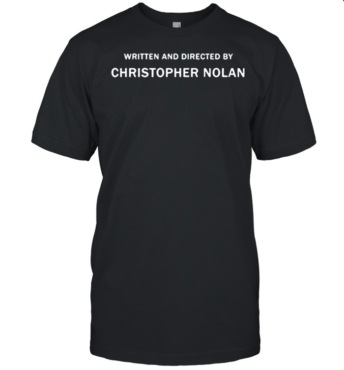 Written and directed by christopher nolan shirt Classic Men's T-shirt