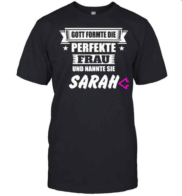 Gott formte die perfekte frau und nannte sie sarah shirt Classic Men's T-shirt