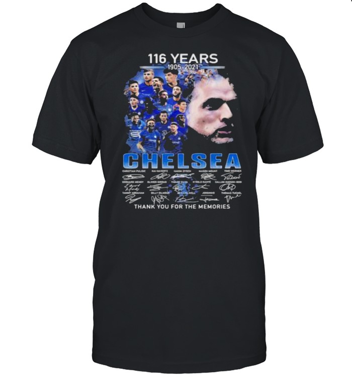 116 years 1905-2021 Chelsea thank you for the memories signature shirt