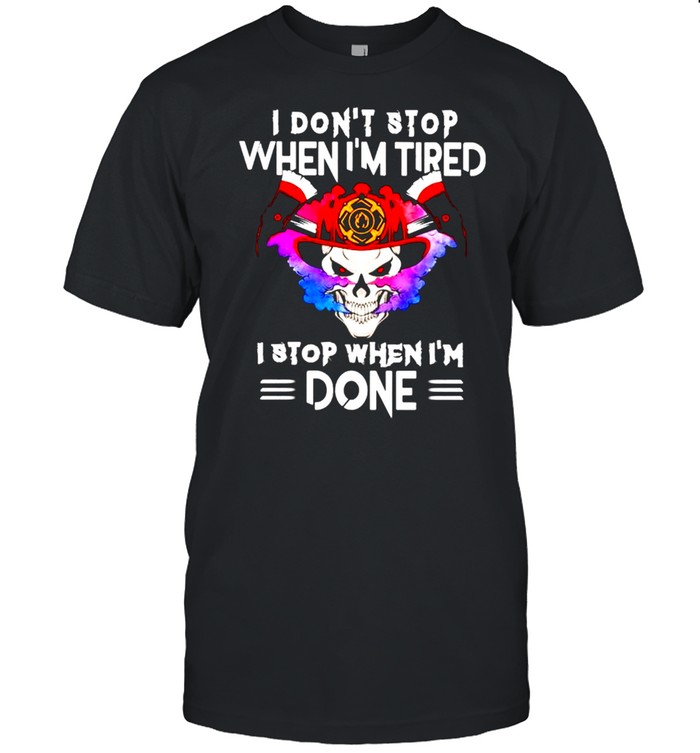 I dont stop when I tired I stop when Im done shirt Classic Men's T-shirt
