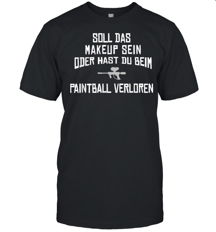 Paintballer Soll Das Makeup Sein Zubehör Paintball shirt Classic Men's T-shirt