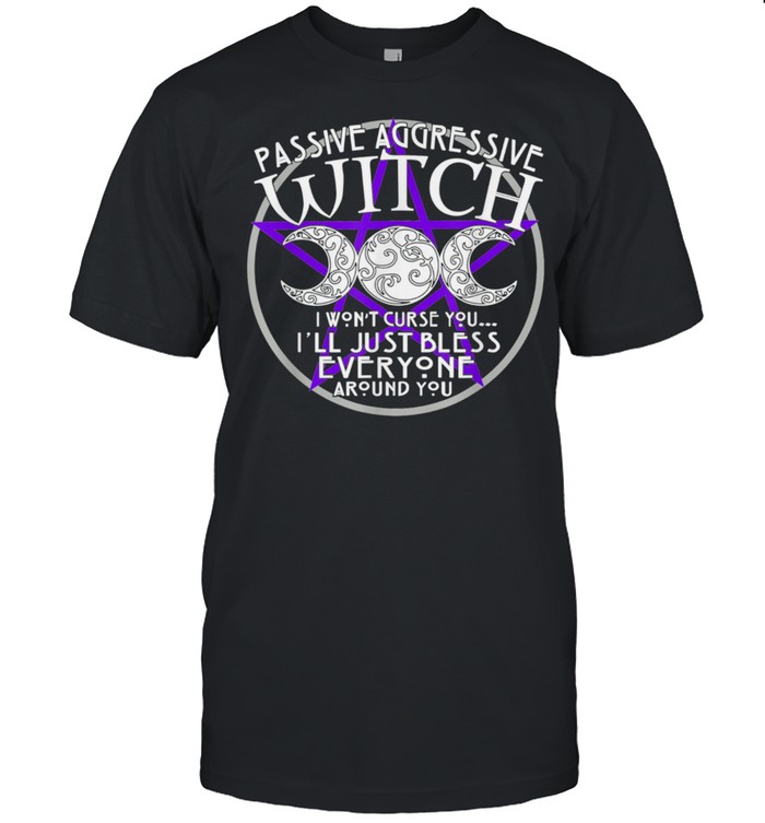Witch Wiccan Pagan  Passive Aggressive Witch shirt Classic Men's T-shirt