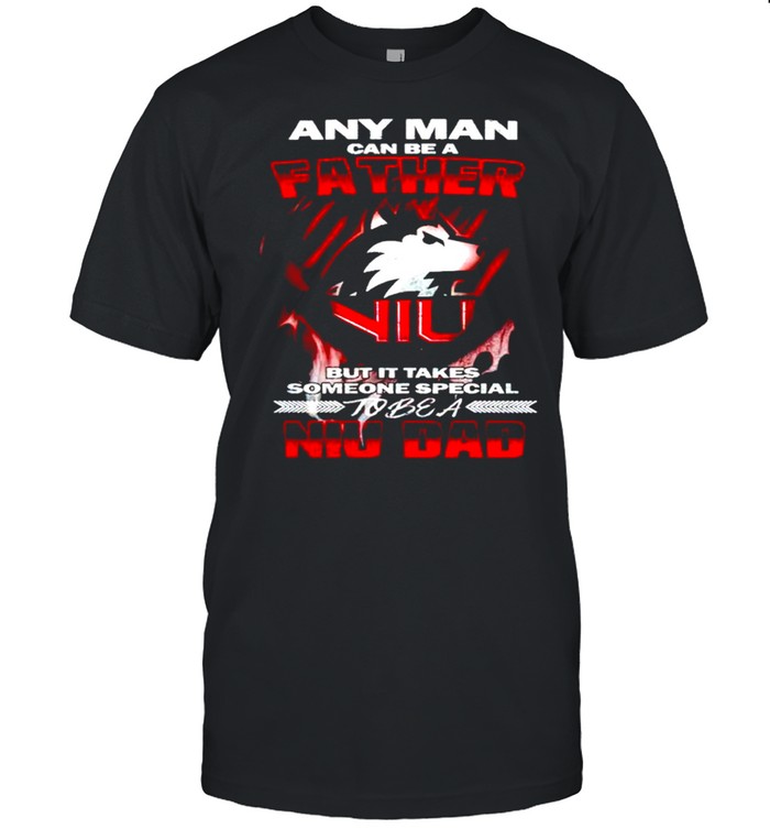 Any man can be a father but it takes someone special to be a NIU Dad shirt Classic Men's T-shirt