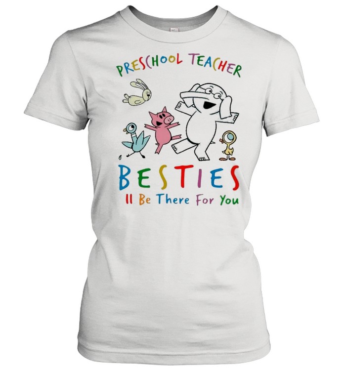 Animals Preschool Teacher Besties Be There For You shirt Classic Women's T-shirt