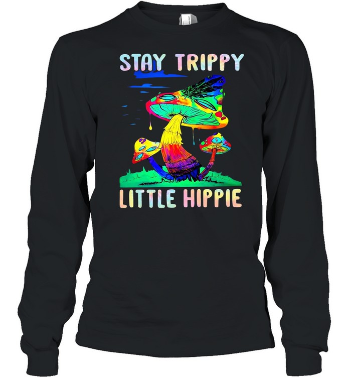 Mushroom Stay Trippy Little Hippie T-shirt Long Sleeved T-shirt