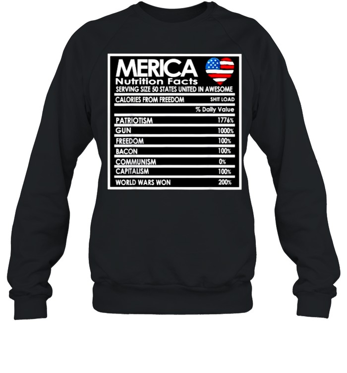 Merica Nutrition Facts Heart Flag 4th of July Proud American T- Unisex Sweatshirt