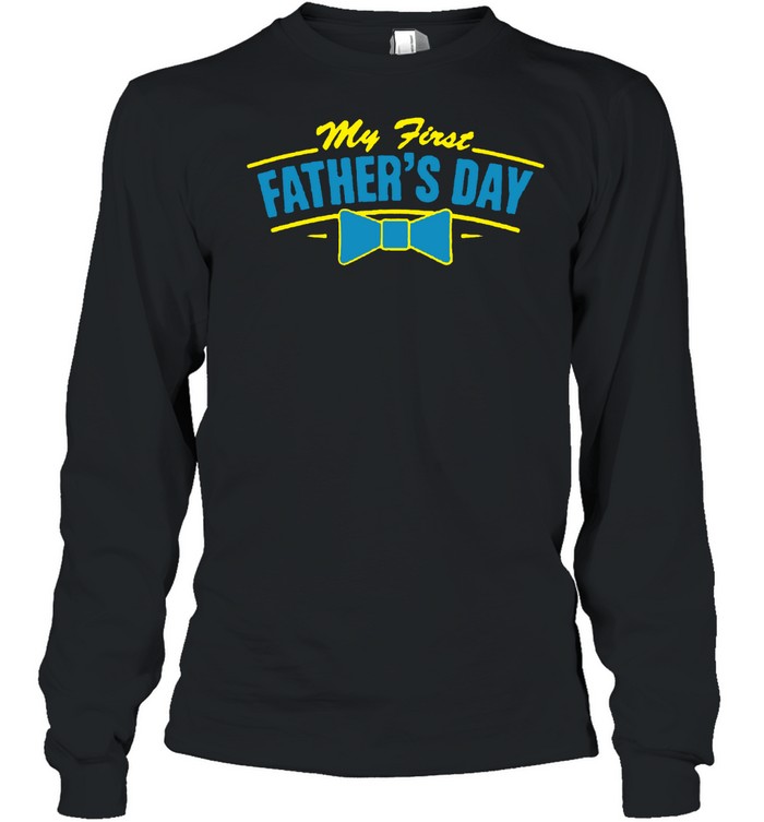 My First Father’s Day T- Long Sleeved T-shirt