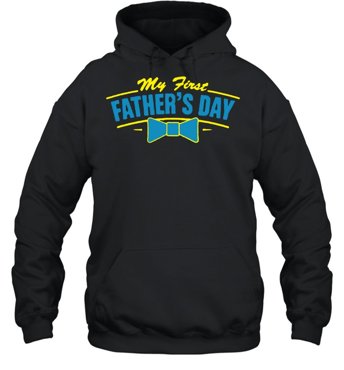 My First Father’s Day T- Unisex Hoodie