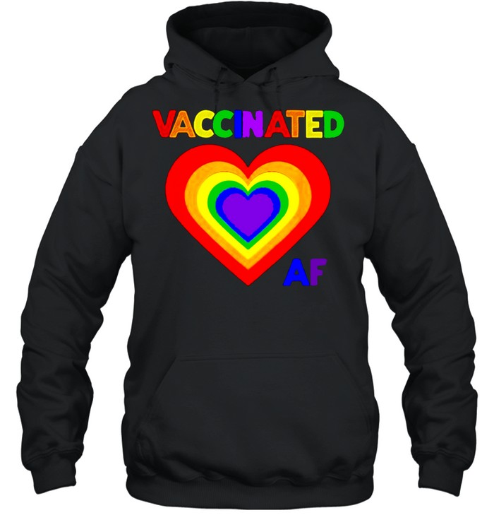 Pride Vaccinated AF LGBTQ Heart T- Unisex Hoodie