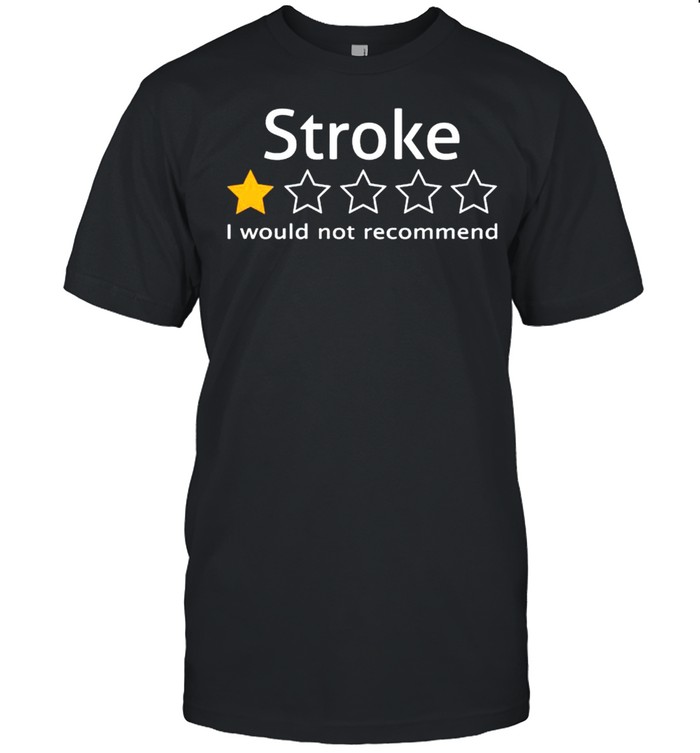 Stroke review 1 star I would not recommend shirt Classic Men's T-shirt