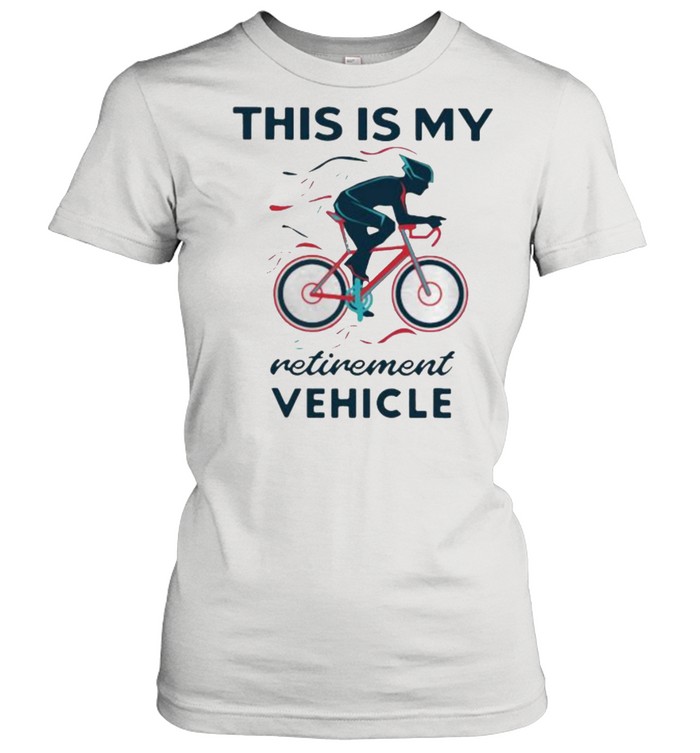 This Is My Retirement Vehicle Bicycle Classic Women's T-shirt