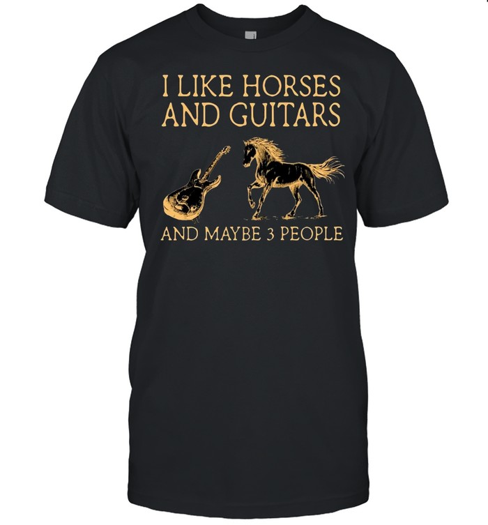 I Like Horses And Guitar And Maybe Three People shirt Classic Men's T-shirt