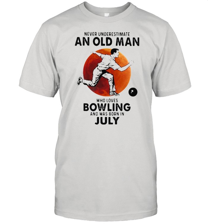 Never Underestimate An Old Man Who Loves Bowling And Was Born In July Blood Moon  Classic Men's T-shirt