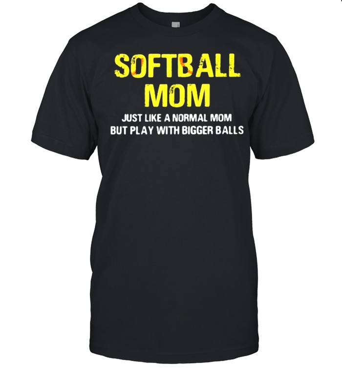 Softball Mom Just Like a Normal Dad But With Bigger Balls American Flag  Classic Men's T-shirt