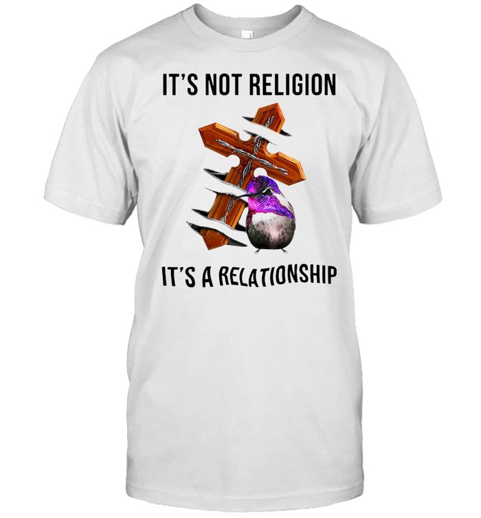Hummingbird It’s Not Religion It’s A Relationship T-shirt Classic Men's T-shirt