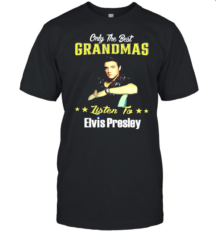 Only the best grandmas listen to Elvis Presley shirt Classic Men's T-shirt