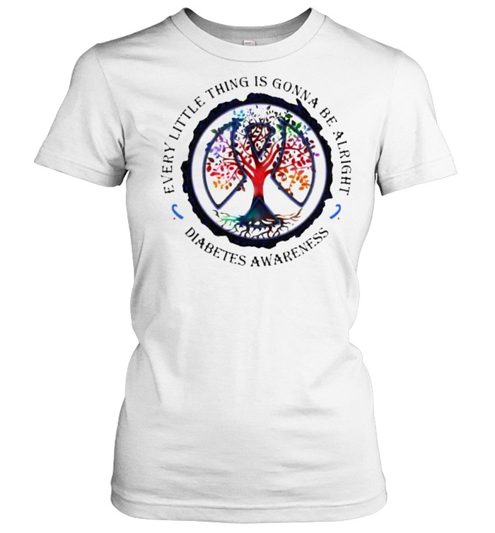 Every little thing is gonna be alright diabetes awareness tree shirt Classic Women's T-shirt